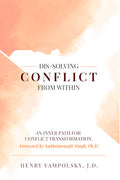 Dis-Solving Conflict from Within